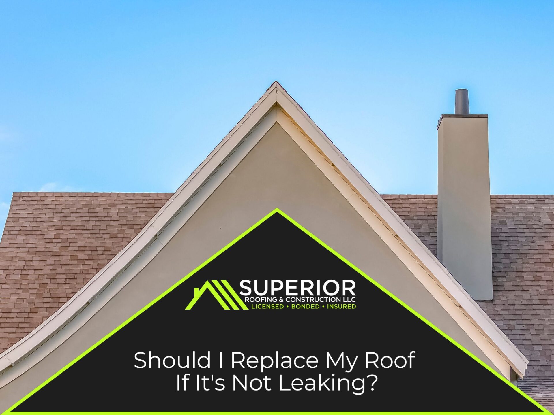 Should I Replace My Roof if It's Not Leaking?