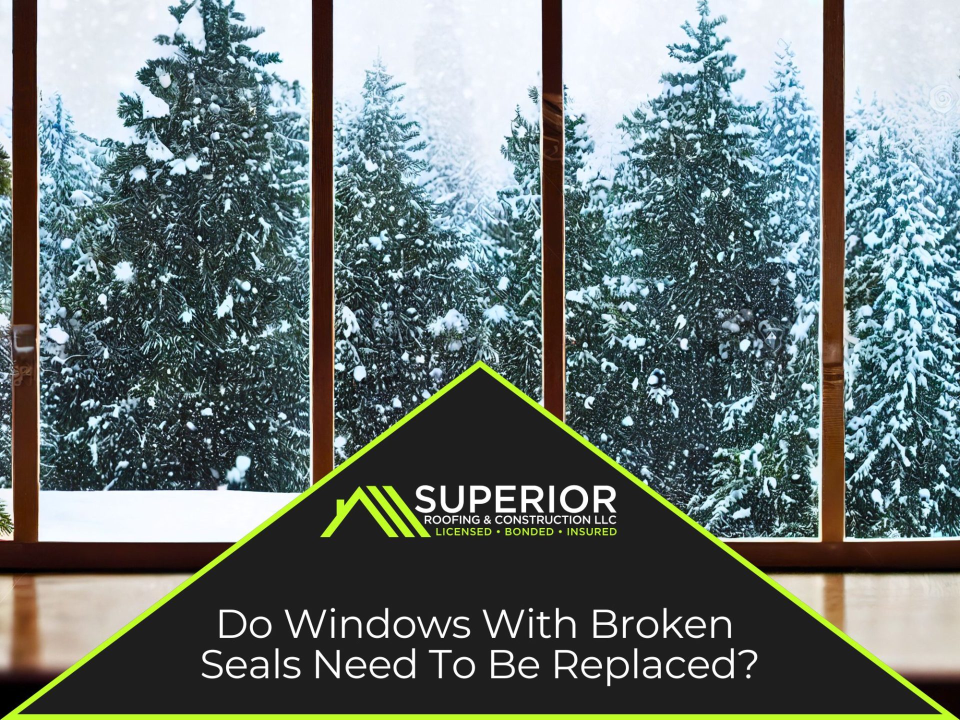 Do Windows With Broken Seals Need To Be Replaced?