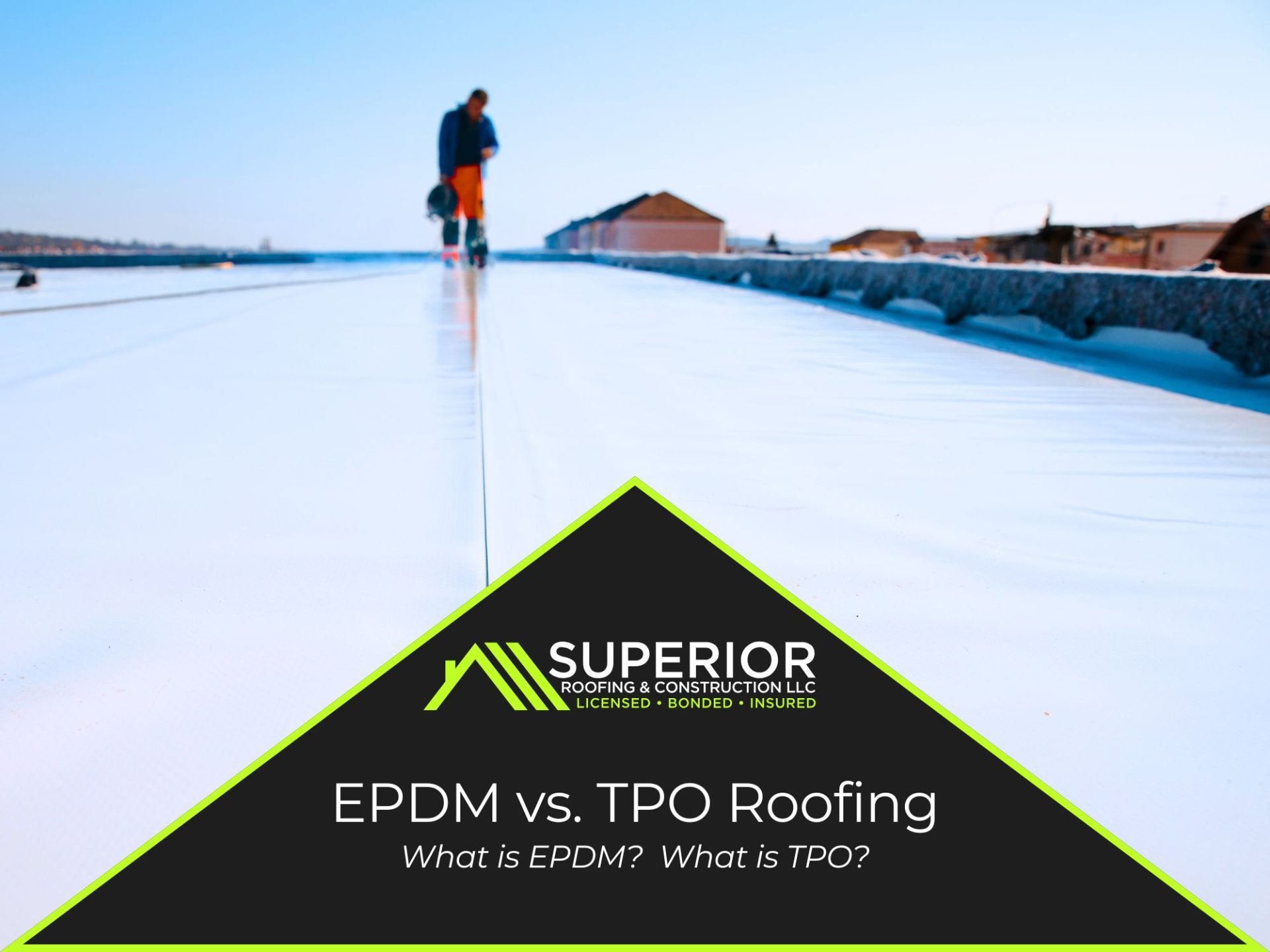 EPDM vs. TPO Roofing